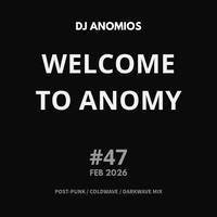 Welcome to Anomy #47 - February 2026 by DJ Anomios