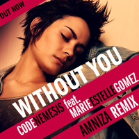 Code Nemesis ft. Marie Estelle Gomez - Without You (Amniza remix) by Amniza
