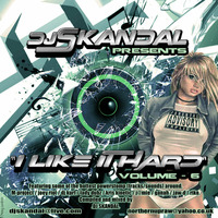 Dj Skandal Presents ''I Like it HARD'' - VOL-6 by Dj Skandal