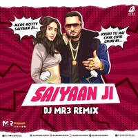 Saiyaan Ji (Remix) - DJ MR3 by All Indian DJs Drive