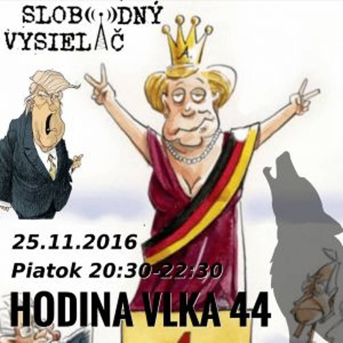 Hodina Vlka 44 - 2016-11-25 udalosti aktuálneho týždňa… Merkelová opäť kandiduje na kancelárku episode artwork