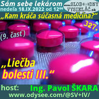 Sám sebe lekárom 327 - 2022-09-18 „Kam kráča súčasná medicína?“ - 9. časť: „Liečba bolesti III.“ by Slobodný Vysielač