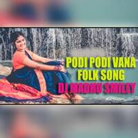 Podi Podi Vana Folk Song Remix Dj Madhu Smiley by www.Djoffice.in