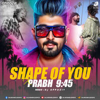 Shape Of 9:45 (Mashup) - DJ Oppozit by All Indian DJs Drive