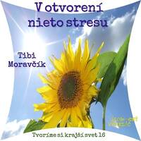 Tvoríme si krajší svet 16 - 2021-06-20 V otvorení nieto stresu by Slobodný Vysielač