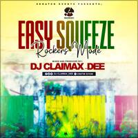 EASY SQUEEZE- DJ CLAIMAX DEE by Dj Claimax_Dee