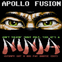 Apollo Fusion - Ain't Talkin' bout Pulp 'cos He's A Ninja (stimpy got a big fat bootie edit) by Philipp Giebel