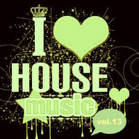 I Love House Music vol.13 by DJ Stefano