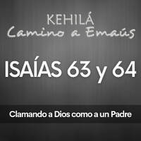 Isaías 63 y 64 | Clamando a Dios como a un Padre by Kehila Camino a Emaus