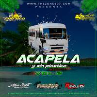 Acapela Y Sin Plastico Mixtape Vol.2 By Dj Nelson (djsthezone507) (2) by @theurbanflow507