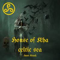 House of Kha celtic sea by Hans Krauß