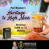 Paul Newman 'Heritage To High Noon' - Mon 26/1/26 Heritage Chart Radio by Paul Newman
