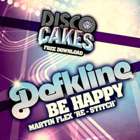 Defkline - Be Happy (Martin Flex 'Re-Stitch') &quot;FREE DOWNLOAD&quot; by Martin Flex