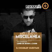 Aequus R presenta Miscelánea 148 + Dj Doublep Guestmix by Aequus R