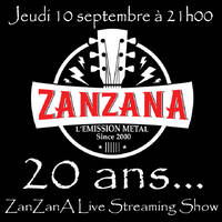 20 ans de la ZanZanA - ZanZanA Live Streaming Show - jeudi 10 septembre 2020 by ZanZanA & Jwajem Metal Podcast