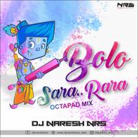 Bolo Sara Rara (Octapad Mix) DJ NARESH NRS by DJ NRS