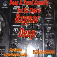 Ragnar Deep Deep &amp; Vocal Sound (DVS) Vol.23 Side A [Down-Tempo Session] The 95 Bpm by Ragnar Deep