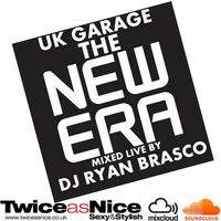 The New Era Of Uk Garage Mixed Live By Dj Ryan Brasco by Ryan Brasco