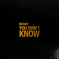 Im:Takt - You Dont Know (Original Mix) *Snippet* by imTakt