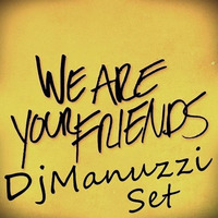 We Are You Friends Set - Dj Manuzzi by Marcelo Manuzzi