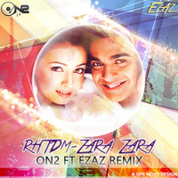RHTDM-ZARA ZARA  (ON2 Ft Ezaz Remix )  by ON2