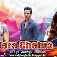 dj deep tera chehra hip hop mix by Djdeep India