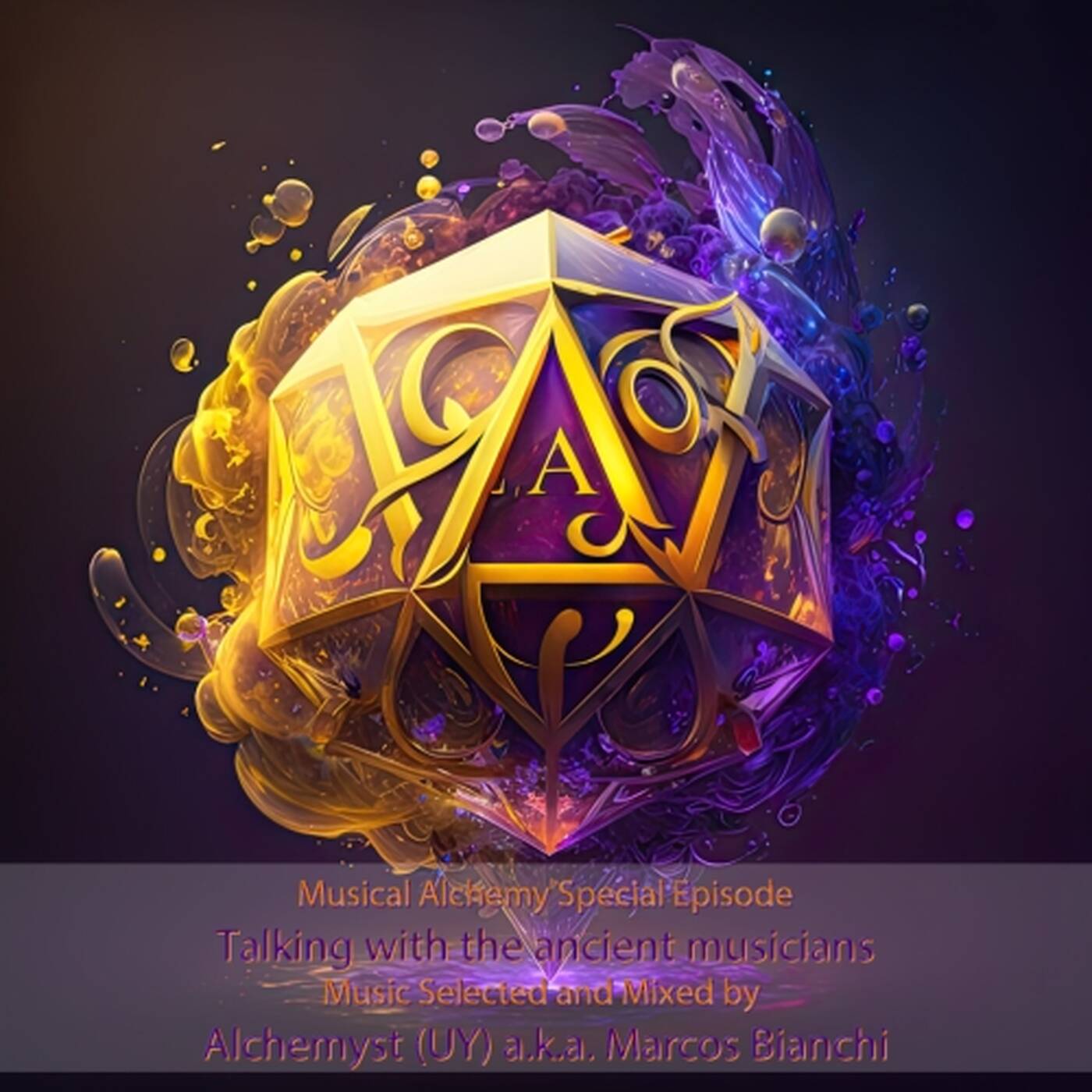 Musical Alchemy Special Episode - Talking with the ancient musicians - Music Selected and Mixed by Alchemyst (UY) a.k.a. Marcos Bianchi episode artwork