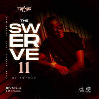 DJ TOPHAZ - THE SWERVE VOL. 11 by Tophaz