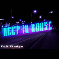 Deep in House by Full Fledge