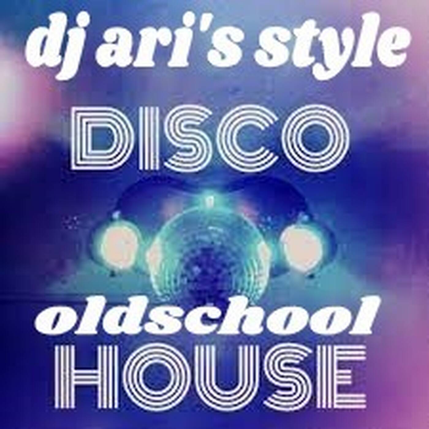 DJ ARI'S STYLE #RETRO&OLD SCHOOL&DISCO HOUSE# episode artwork