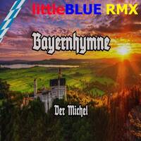 Der Michel - Bayernhymne (littleBLUE RMX).mp3 by littleBLUE second