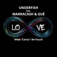 Underfish feat. Marracash &amp; Guè - ∞ Love (MK🇮🇹 ''Carico'' Re•Touch) by MK🇮🇹