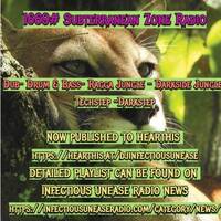 1669# Subterranean Zone Radio 15 02 25 Usa Australia Jungle &amp; Drum &amp; Bass Dub Future Garage by INFECTIOUS UNEASE RADIO & SUBTERRANEAN ZONE RADIO info@infectiousuneaseradio.com
