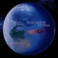 Basicnoise - Eternia by Basicnoise