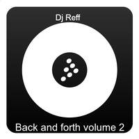 Dj Reff-Back and forth volume 2 by Djreff