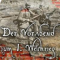 Der Vorabend zum 1. Weltkrieg - Wolfgang Effenberger bei STONER by NuoFlix