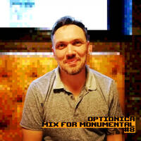 Optionica - Mix For MONUMENTAL #8 by MONUMENTAL MIXES