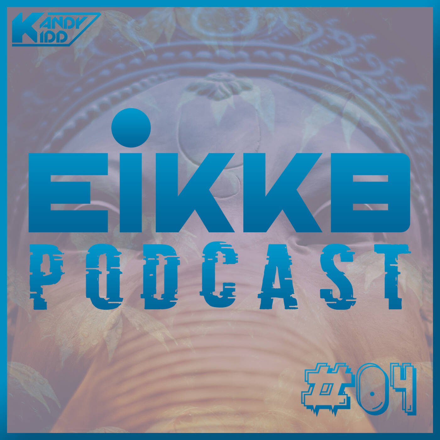 #EIKKB Podcast' by Kandy Kidd '06.02.2020' episode artwork