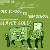 Il Rappuso-Old school vs. new school con intervento di Claver Gold by LowerGround Radio