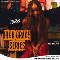 HIGH GRADE SERIES EP 26 WITH DJ SALKY by DJ SALKY
