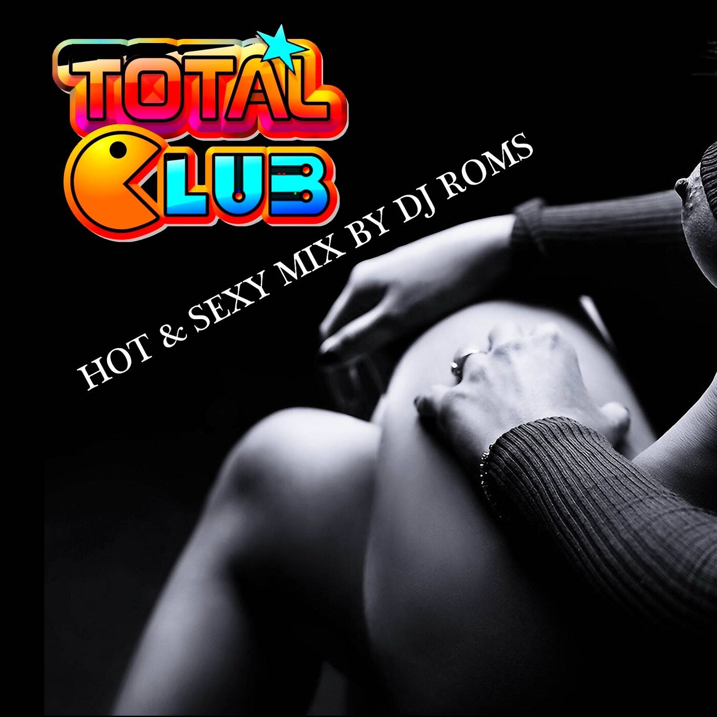 Play TOTAL CLUB HOT & SEXY BY DJ ROMS