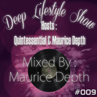 Deep Lifestyle Show #009(Underground Series) Mixed By Maurice Depth by Deep Lifestyle Show
