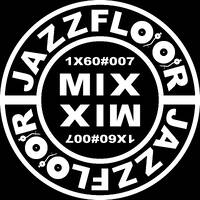 JAZZFLOOR.MIX-SET1X60#007 by DJ JAZZMAN