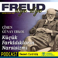 #7 Çimen Günay Erkol Anlatıyor: "Küçük Farklılıkların Narsisizmi" by Sanat Kritik