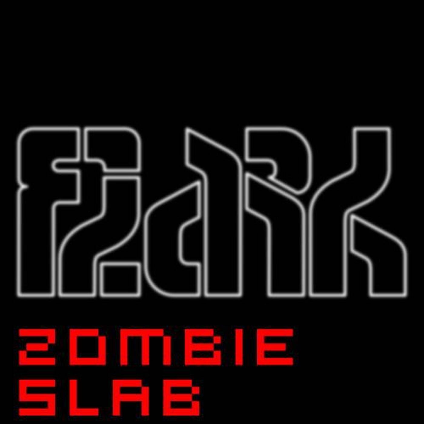 Flark - Zombie Slab (Original Mix) episode artwork