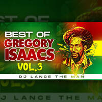 BEST OF GREGORY ISAACS (VOL.3) - DJ LANCE THE MAN by DJ LANCE THE MAN