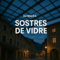 Dj Neura - Sostres de vidre by Dj Neura