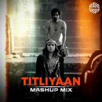 Titliyaan ( Mashup Mix ) | DJ MITRA | Afsana Khan | Desi Melodies by DJ MITRA