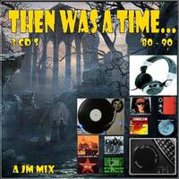 THEN WAS A TIME... PART1 by MIXES Y MEGAMIXES