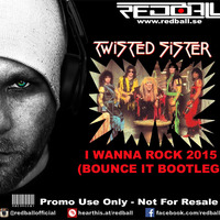 Twisted Sister - I Wanna Rock 2015 (Bounce Bootleg Edit 128-110-128) by redball